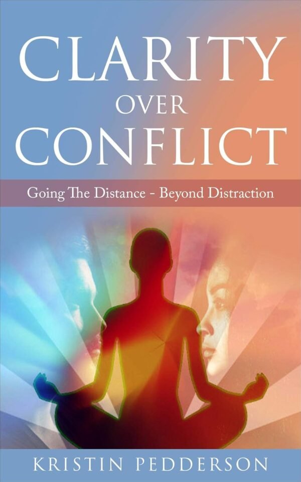 Clarity Over Conflict, Kristin Pedderson, Inspirational Guide