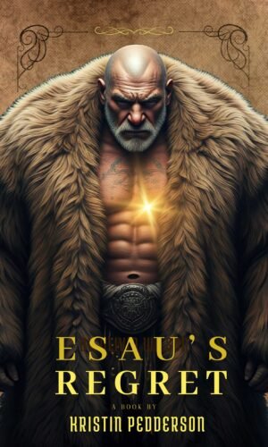 Esaus Regret, Kristin Pedderson, Hardcover Book