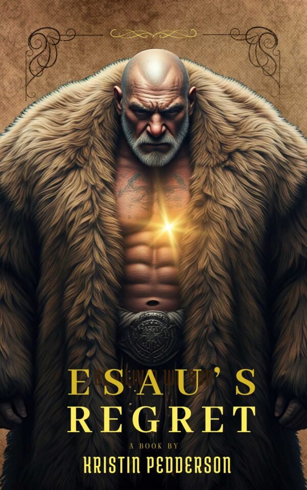 Esaus Regret, Kristin Pedderson, Hardcover Book
